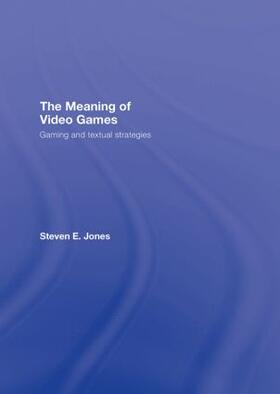 Jones |  The Meaning of Video Games | Buch |  Sack Fachmedien