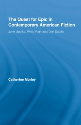 Morley |  The Quest for Epic in Contemporary American Fiction | Buch |  Sack Fachmedien