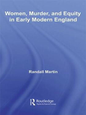 Martin |  Women, Murder, and Equity in Early Modern England | Buch |  Sack Fachmedien