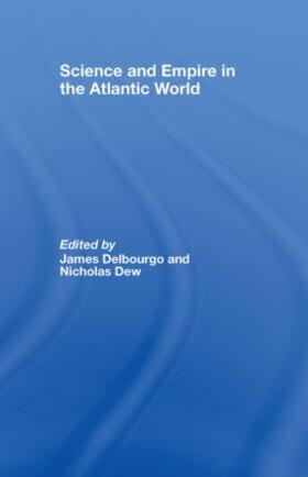 Delbourgo / Dew |  Science and Empire in the Atlantic World | Buch |  Sack Fachmedien