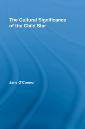 O'Connor |  The Cultural Significance of the Child Star | Buch |  Sack Fachmedien