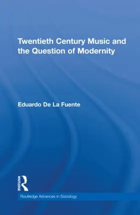 de la Fuente |  Twentieth Century Music and the Question of Modernity | Buch |  Sack Fachmedien