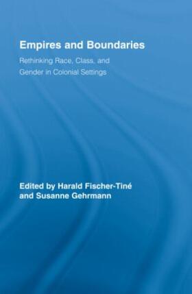 Fischer-Tiné / Gehrmann |  Empires and Boundaries | Buch |  Sack Fachmedien