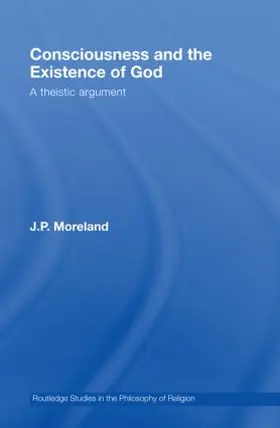 Moreland |  Consciousness and the Existence of God | Buch |  Sack Fachmedien