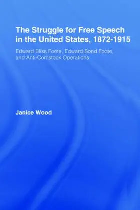 Wood |  The Struggle for Free Speech in the United States, 1872-1915 | Buch |  Sack Fachmedien