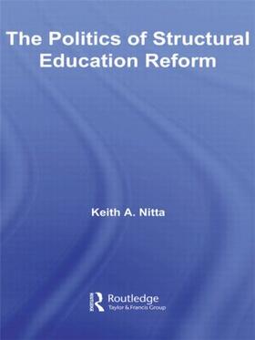 Nitta |  The Politics of Structural Education Reform | Buch |  Sack Fachmedien