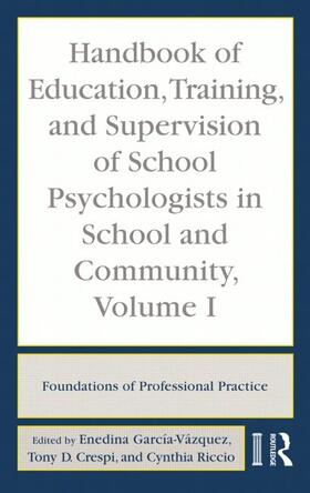 García-Vázquez / Crespi / Riccio |  Handbook of Education, Training, and Supervision of School Psychologists in School and Community, Volume I | Buch |  Sack Fachmedien