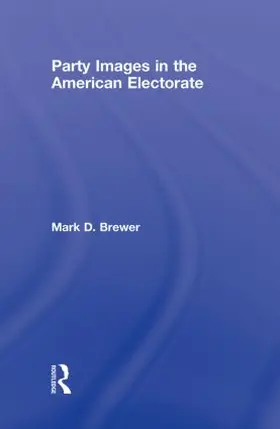 Brewer |  Party Images in the American Electorate | Buch |  Sack Fachmedien