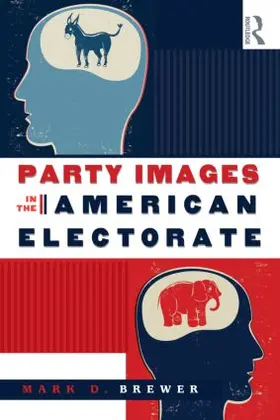 Brewer |  Party Images in the American Electorate | Buch |  Sack Fachmedien