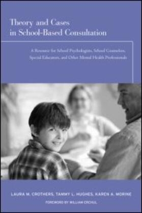 Crothers / Hughes |  Theory and Cases in School-Based Consultation | Buch |  Sack Fachmedien