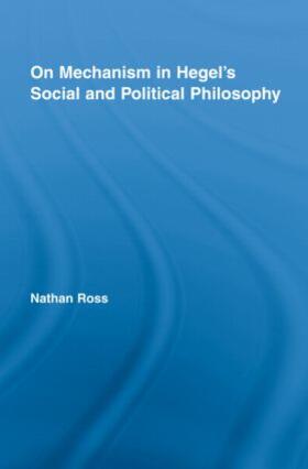 Ross |  On Mechanism in Hegel's Social and Political Philosophy | Buch |  Sack Fachmedien