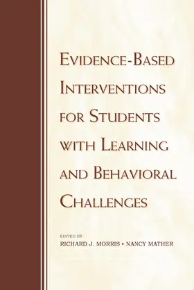 Mather / Morris |  Evidence-Based Interventions for Students with Learning and Behavioral Challenges | Buch |  Sack Fachmedien