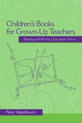 Appelbaum |  Children's Books for Grown-Up Teachers | Buch |  Sack Fachmedien