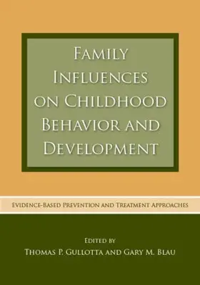 Gullotta / Blau |  Family Influences on Childhood Behavior and Development | Buch |  Sack Fachmedien