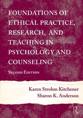 Kitchener / Anderson |  Foundations of Ethical Practice, Research, and Teaching in Psychology and Counseling | Buch |  Sack Fachmedien