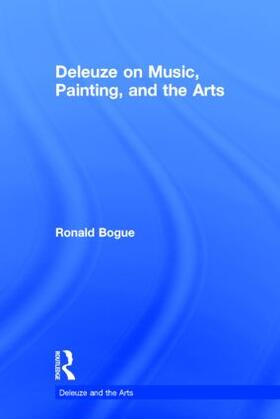 Bogue |  Deleuze on Music, Painting, and the Arts | Buch |  Sack Fachmedien