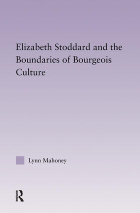 Mahoney |  Elizabeth Stoddard & the Boundaries of Bourgeois Culture | Buch |  Sack Fachmedien