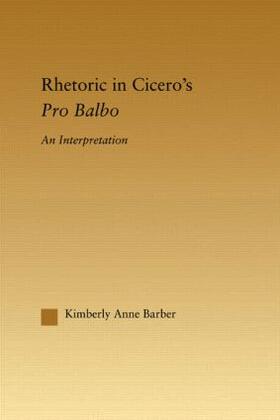 Barber |  Rhetoric in Cicero's Pro Balbo | Buch |  Sack Fachmedien