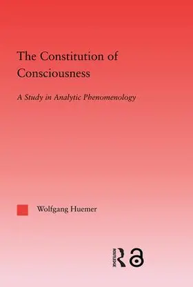 Huemer |  The Constitution of Consciousness | Buch |  Sack Fachmedien