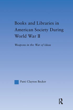 Becker |  Books and Libraries in American Society during World War II | Buch |  Sack Fachmedien