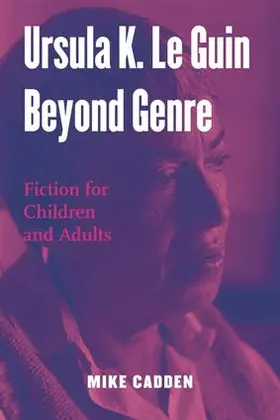 Cadden |  Ursula K. Le Guin Beyond Genre | Buch |  Sack Fachmedien