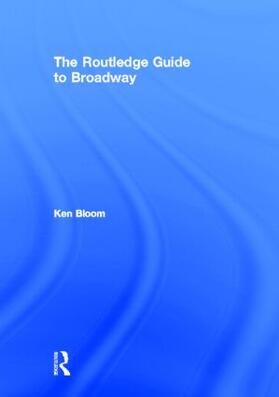 Bloom |  Routledge Guide to Broadway | Buch |  Sack Fachmedien