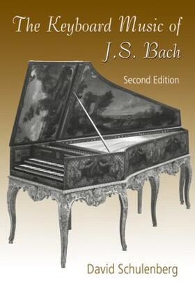 Schulenberg |  The Keyboard Music of J.S. Bach | Buch |  Sack Fachmedien