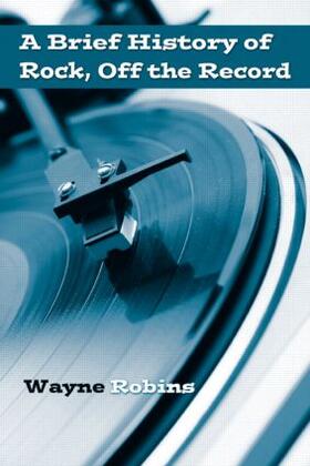 Robins |  A Brief History of Rock, Off the Record | Buch |  Sack Fachmedien