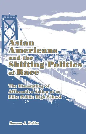 Robles |  Asian Americans and the Shifting Politics of Race | Buch |  Sack Fachmedien