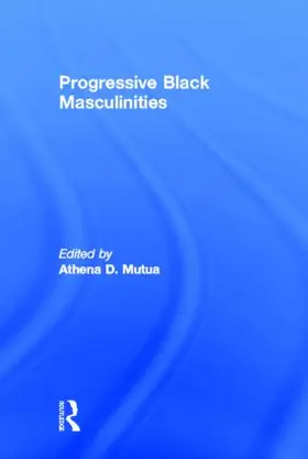 Mutua |  Progressive Black Masculinities? | Buch |  Sack Fachmedien