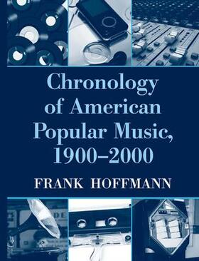 Hoffmann |  Chronology of American Popular Music, 1900-2000 | Buch |  Sack Fachmedien