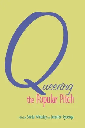 Whiteley / Rycenga |  Queering the Popular Pitch | Buch |  Sack Fachmedien