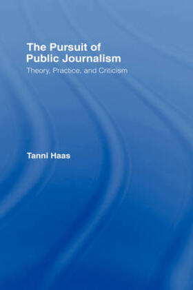 Haas |  The Pursuit of Public Journalism | Buch |  Sack Fachmedien