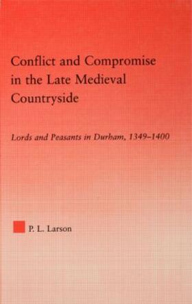 Larson |  Conflict and Compromise in the Late Medieval Countryside | Buch |  Sack Fachmedien