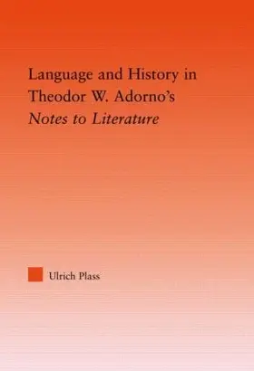 Plass |  Language and History in Adorno's Notes to Literature | Buch |  Sack Fachmedien