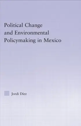 Diez |  Political Change and Environmental Policymaking in Mexico | Buch |  Sack Fachmedien