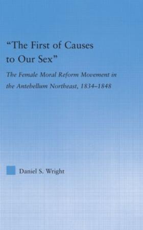 Wright |  The First of Causes to Our Sex | Buch |  Sack Fachmedien