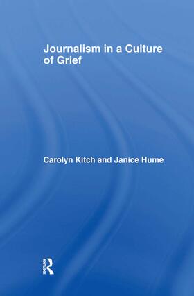 Kitch / Hume |  Journalism in a Culture of Grief | Buch |  Sack Fachmedien