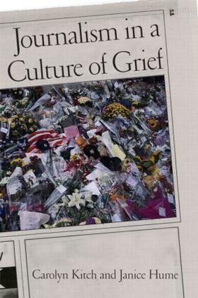 Kitch / Hume |  Journalism in a Culture of Grief | Buch |  Sack Fachmedien