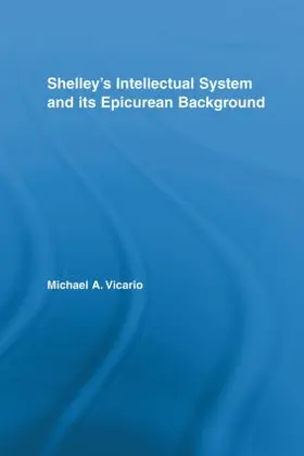 Vicario |  Shelley's Intellectual System and its Epicurean Background | Buch |  Sack Fachmedien