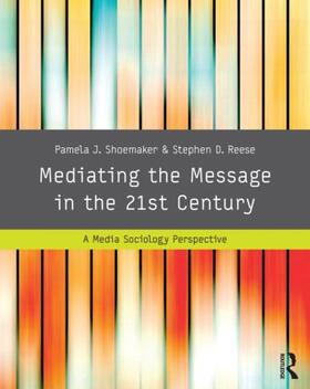 Shoemaker / Reese |  Mediating the Message in the 21st Century | Buch |  Sack Fachmedien