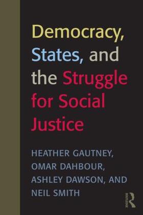 Gautney / Smith / Dahbour |  Democracy, States, and the Struggle for Social Justice | Buch |  Sack Fachmedien