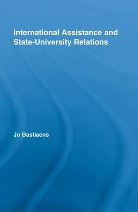 Bastiaens |  International Assistance and State-University Relations | Buch |  Sack Fachmedien