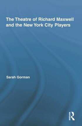 Gorman |  The Theatre of Richard Maxwell and the New York City Players | Buch |  Sack Fachmedien