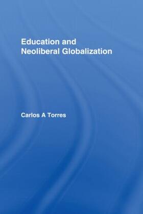 Torres |  Education and Neoliberal Globalization | Buch |  Sack Fachmedien