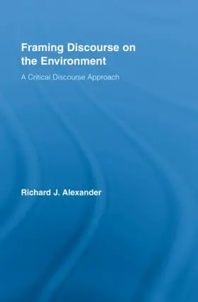 Alexander |  Framing Discourse on the Environment | Buch |  Sack Fachmedien