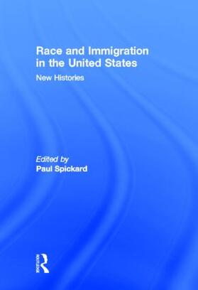 Spickard |  Race and Immigration in the United States | Buch |  Sack Fachmedien