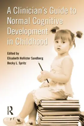 Sandberg / Spritz |  A Clinician's Guide to Normal Cognitive Development in Childhood | Buch |  Sack Fachmedien