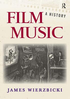 Wierzbicki |  Film Music: A History | Buch |  Sack Fachmedien