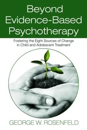 Rosenfeld |  Beyond Evidence-Based Psychotherapy | Buch |  Sack Fachmedien